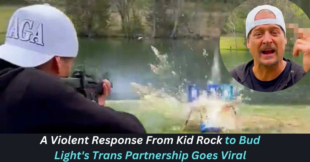 A Violent Response From Kid Rock to Bud Light's Trans Partnership Goes Viral