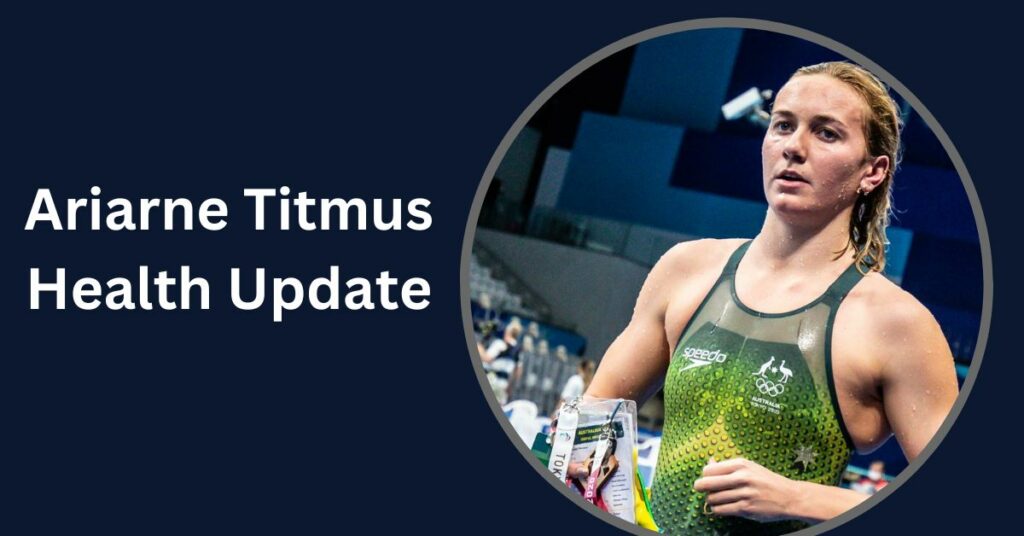 Ariarne Titmus Health Update