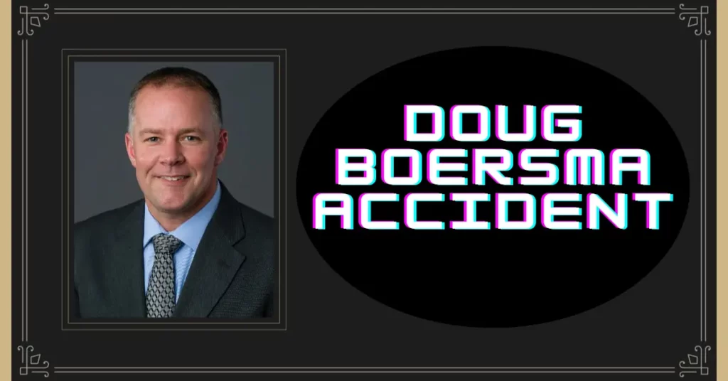 Doug Boersma Accident
