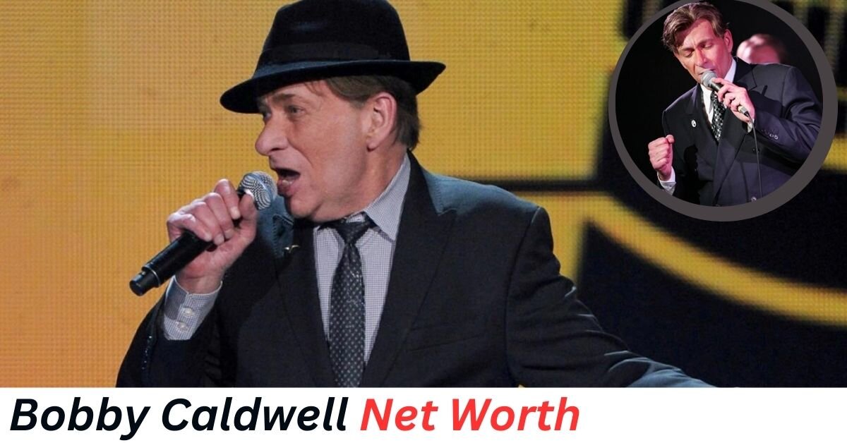 Bobby Caldwell Net Worth