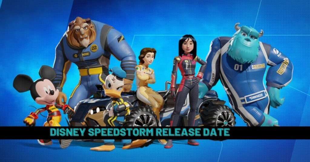 Disney Speedstorm Release Date