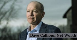 Dave Calhoun Net Worth