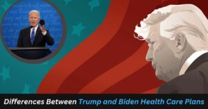 Differences Between Trump and Biden Health Care Plans
