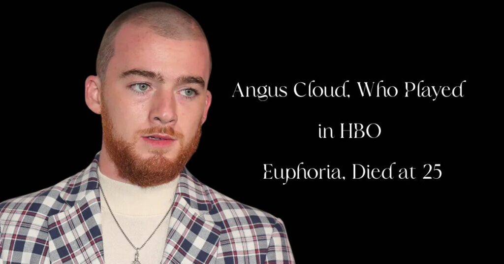 Euphoria Angus Cloud