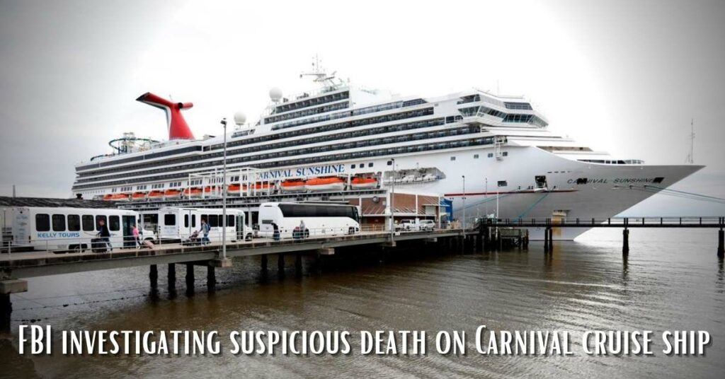 FBI investigating suspicious death on Carnival cruise ship