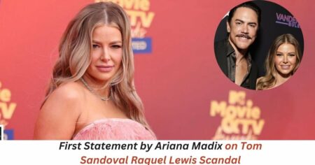First Statement by Ariana Madix on Tom Sandoval Raquel Lewis Scandal