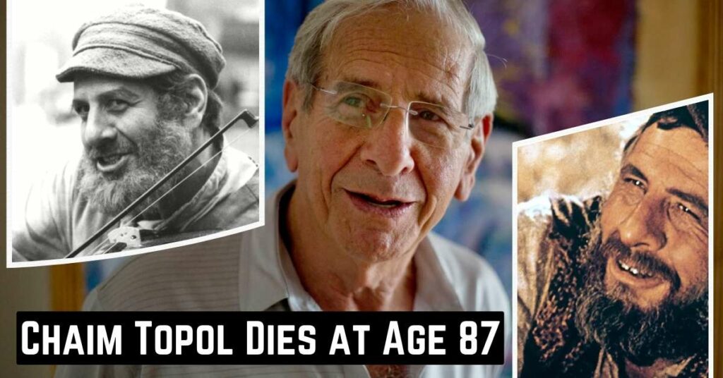 Israeli actor Chaim Topol dies at age 87