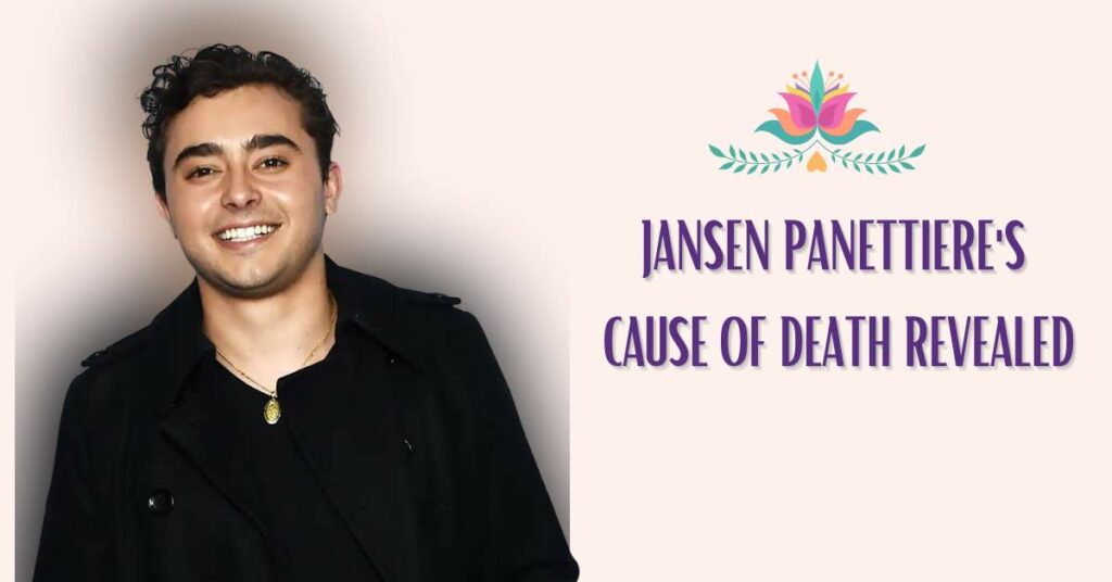 Jansen Panettiere's Cause of Death Revealed