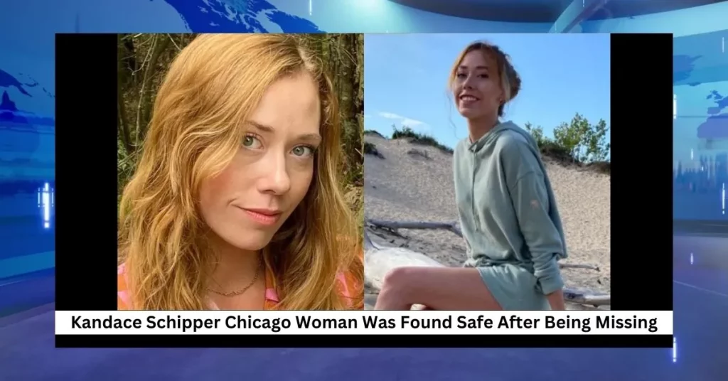 Kandace Schipper Chicago woman was found safe after being missing