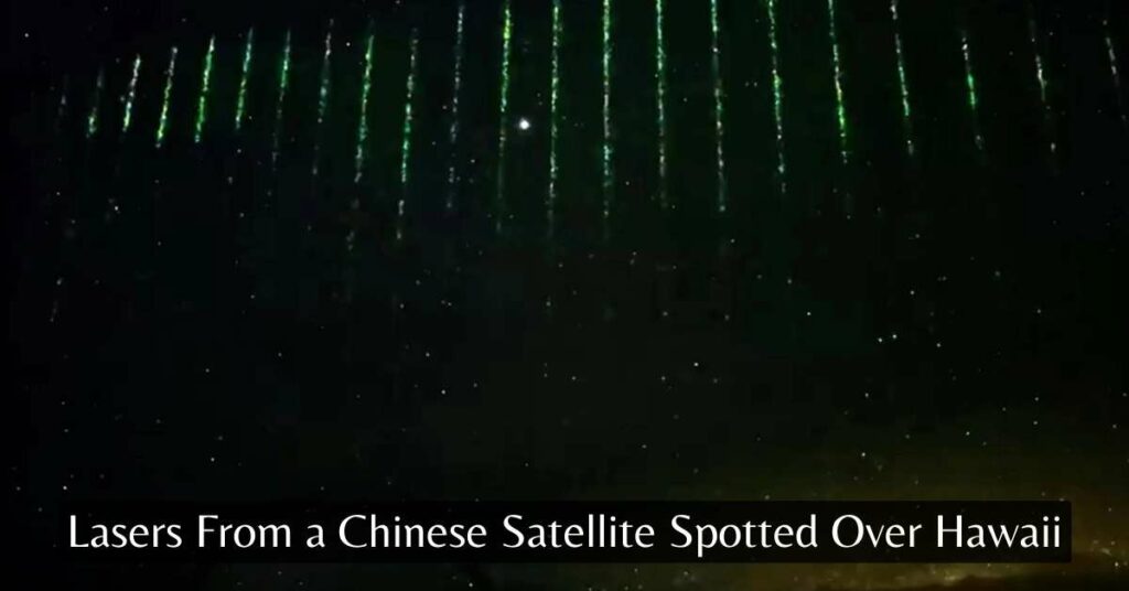 Lasers From a Chinese Satellite Spotted Over Hawaii