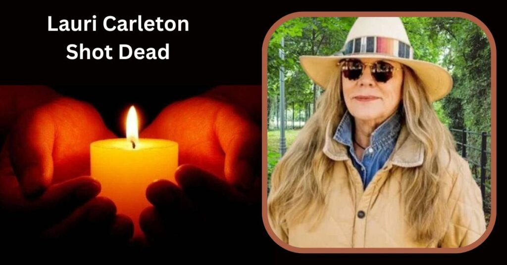 Lauri Carleton Shot Dead