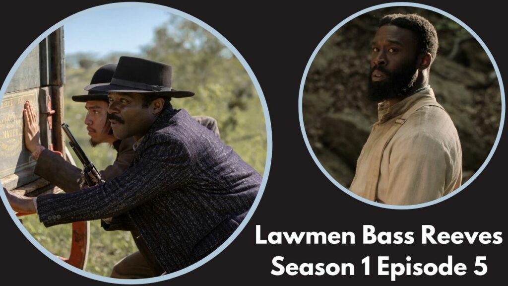 Lawmen Bass Reeves Season 1 Episode 5