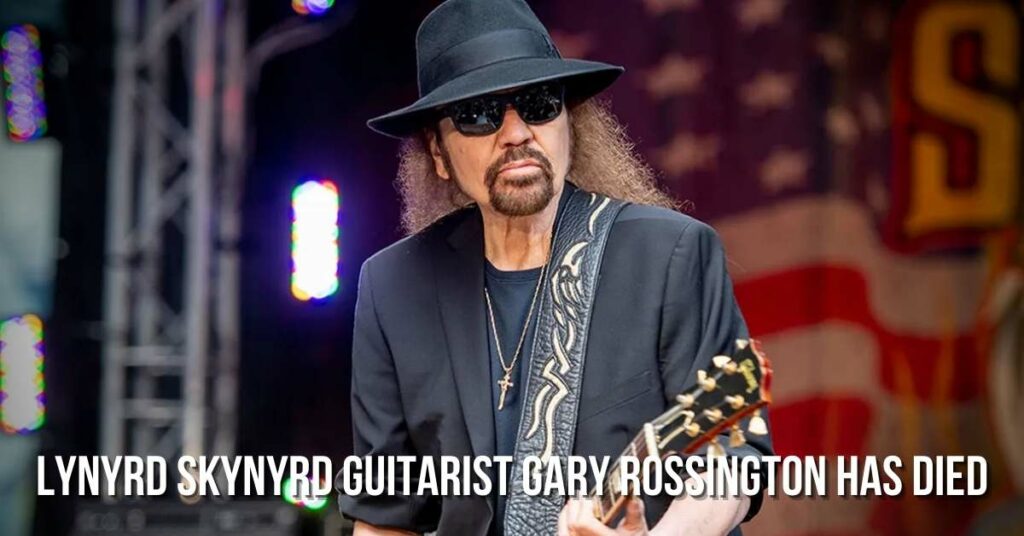 Lynyrd Skynyrd Guitarist Gary Rossington Has Died