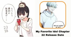 My Favorite Idol Chapter 22 Release Date