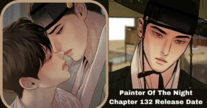 Painter Of The Night Chapter 132 Release Date