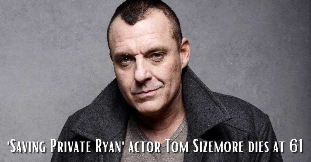 'Saving Private Ryan' actor Tom Sizemore dies at 61