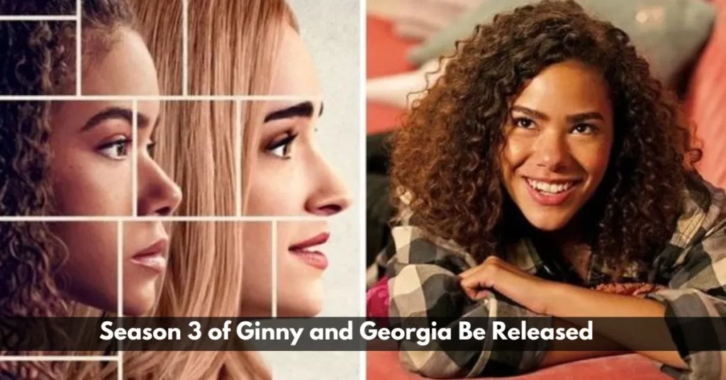 Season 3 of Ginny and Georgia Be Released