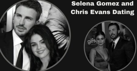 Selena Gomez and Chris Evans Dating