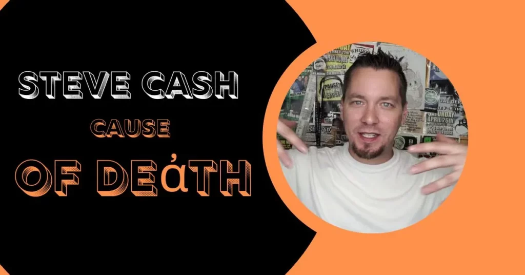 Steve Cash Cause of Deἀth