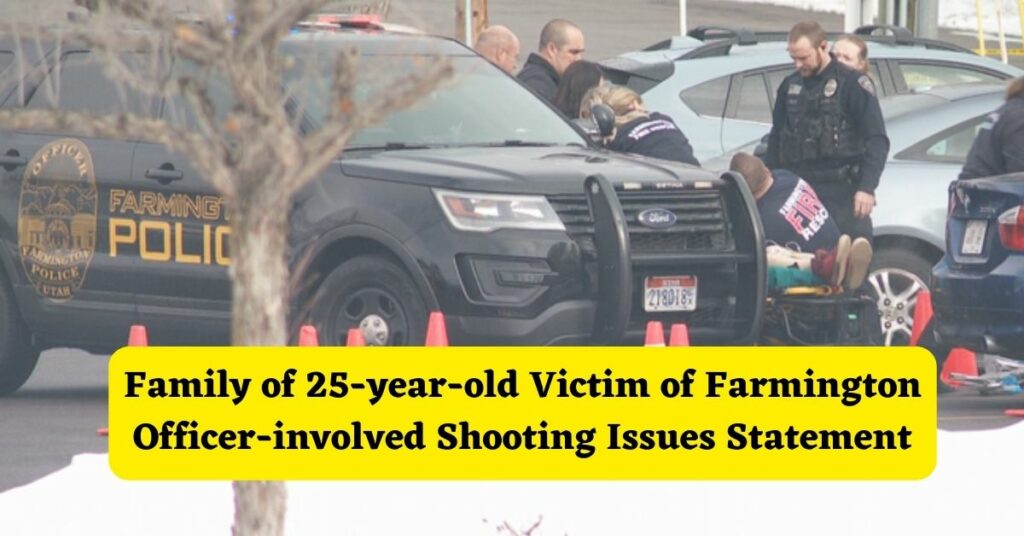 Family of 25-year-old Victim of Farmington Officer-involved Shooting Issues Statement