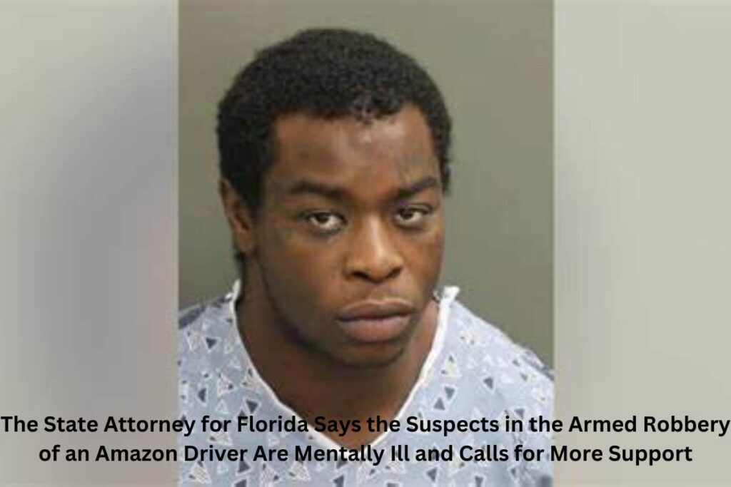 The State Attorney for Florida Says the Suspects in the Armed Robbery of an Amazon Driver Are Mentally Ill and Calls for More Support