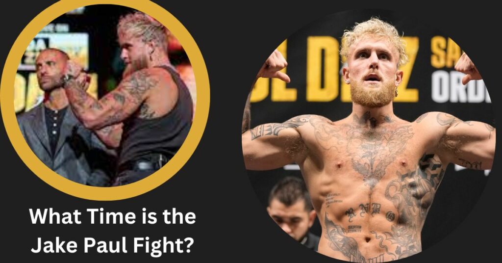 What Time is the Jake Paul Fight