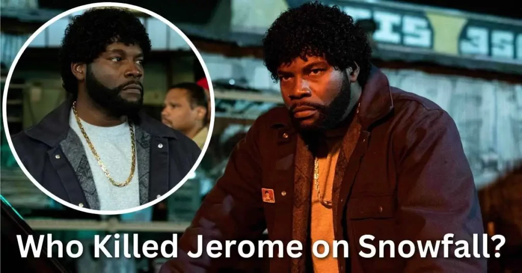 Who Killed Jerome on Snowfall