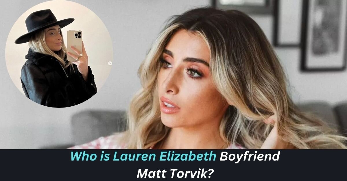 Who is Lauren Elizabeth Boyfriend Matt Torvik?