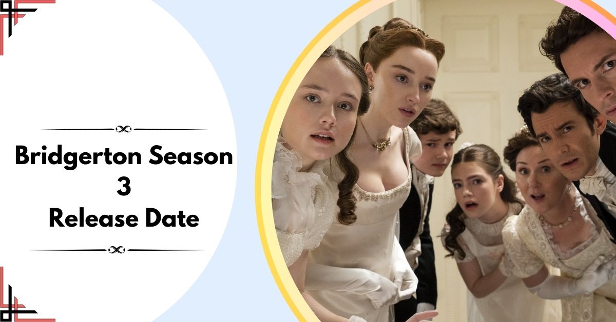 Bridgerton Season 3 Release Date